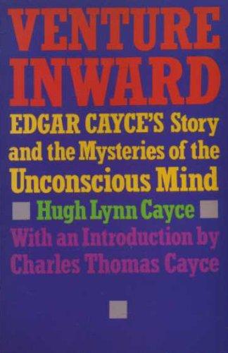 Book Venture Inward: Edgar Cayce's Story and the Mysteries of the Unconscious Mind free