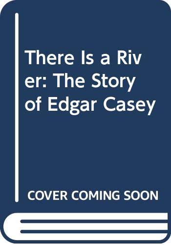 Book There Is A River: The Story Of Edgar Casey free