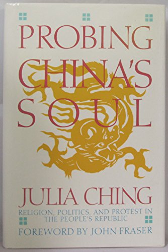 Book Probing China's Soul: Religion, Politics, and the Protest in the People's Republic free