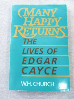 Book Many Happy Returns: The Lives Of Edgar Cayce free