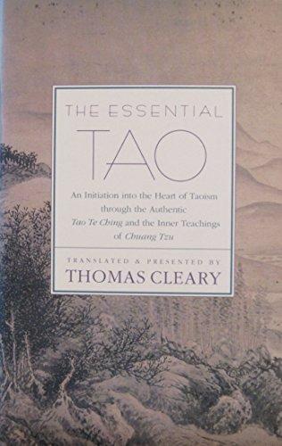 Book The Essential Tao: An Initiation into the Heart of Taoism through the Authentic Tao Te Ching and the Inner Teachings of Chuang Tzu free