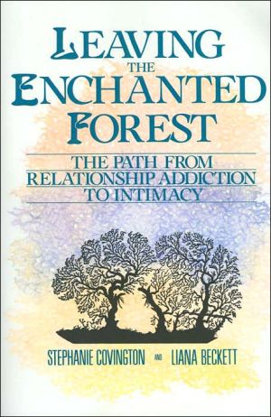 Book Leaving the Enchanted Forest: The Path from Relationship Addiction to Intimacy free