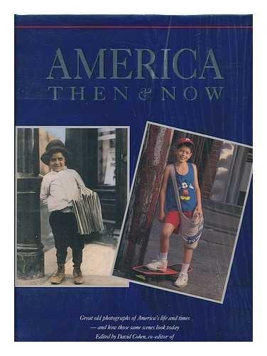 Book America: Then & Now : Great Old Photographs of America's Life and Times-And How Those Same Scenes Look Today free