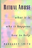 Book Ritual Abuse: What It Is, Why It Happens, and How to Help free