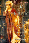 Book Blossom of Bone - Reclaiming the Connections Between Homoeroticism and the Sacred free