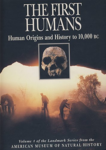 Book The First Humans: Human Origins and History to 10,000 B.C. (Illustrated History of Humankind, Vol. 1) free