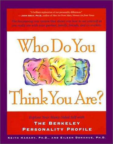 Book Who Do You Think Your Are?: Explore Your Many-Sided Self With the Berkeley Personality Profile free