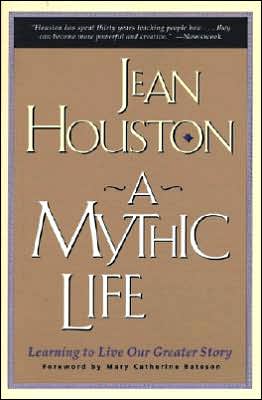 Book A Mythic Life: Learning to Live our Greater Story free