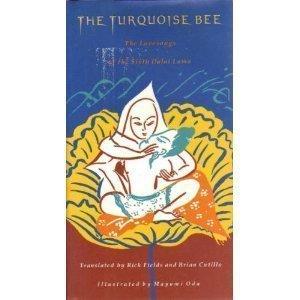 Book The Turquoise Bee: The Lovesongs of the Sixth Dalai Lama free