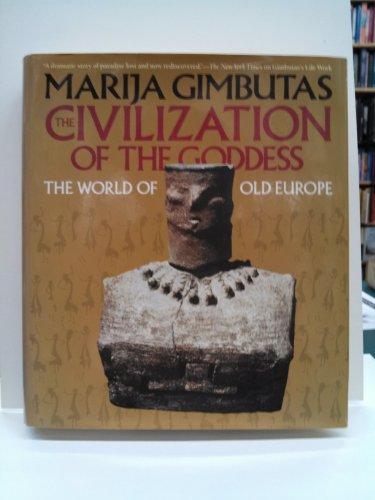 Book The Civilization of the Goddess: The World of Old Europe free