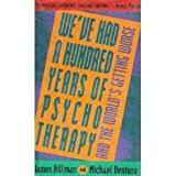 Book We'Ve Had a Hundred Years of Psychotherapy and the World's Getting Worse free