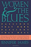 Book Women and the Blues: Passions That Hurt, Passions That Heal free