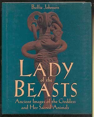Book Lady of the Beasts: Ancient Images of the Goddess and Her Sacred Animals free