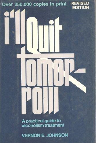 Book I'll Quit Tomorrow: A Practical Guide to Alcoholism Treatment free
