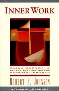 Book Inner Work: Using Dreams and Active Imagination for Personal Growth free