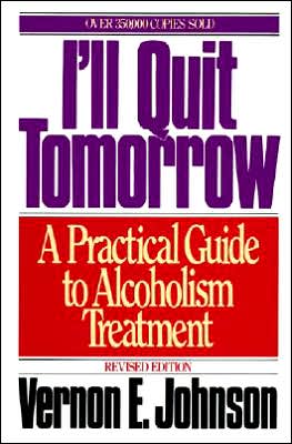 Book I'll Quit Tomorrow: A Practical Guide to Alcoholism Treatment free