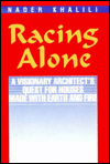 Book Racing Alone: A Visionary Architect's Quest for Houses Made with Earth and Fire free