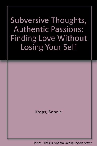 Book Subversive Thoughts, Authentic Passions: Finding Love Without Losing Your Self free