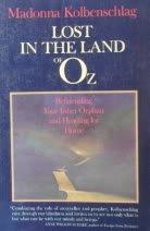 Book Lost In The Land Of Oz: Befriending Your Inner Orphan And Heading For Home free