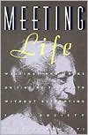 Book Meeting Life: Writings and Talks on Finding Your Path Without Retreating from Society free