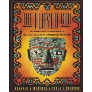 Book The flayed God: The mesoamerican mythological tradition  : sacred texts and images from pre-Columbian Mexico and Central America free