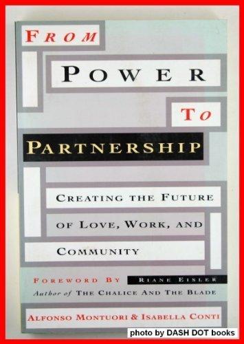 Book From Power to Partnership: Creating the Future of Love, Work, and Community free
