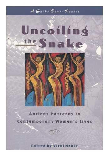 Book Uncoiling the Snake: Ancient Patterns in Contemporary Women's Lives (A Snakepower Reader) free