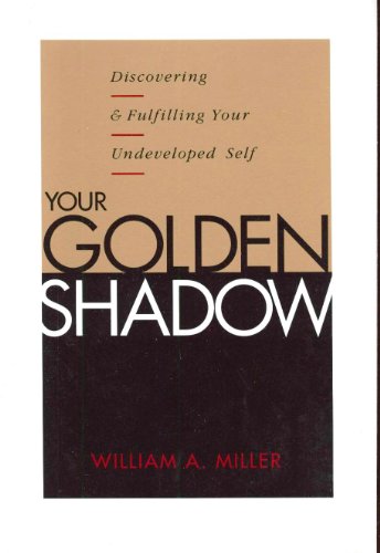 Book Your Golden Shadow: Discovering and Fulfilling Your Undeveloped Self free