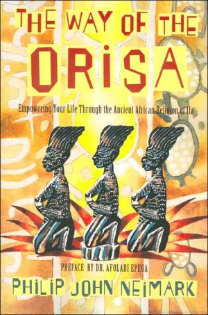 Book The Way of Orisa: Empowering Your Life Through the Ancient African Religion of Ifa free