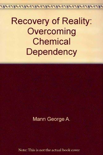 Book Recovery Of Reality: Overcoming Chemical Dependency free