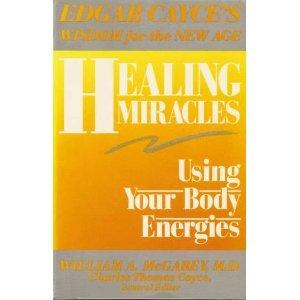 Book Healing Miracles: Using Your Body Energies (Edgar Cayce's wisdom for the new age) free