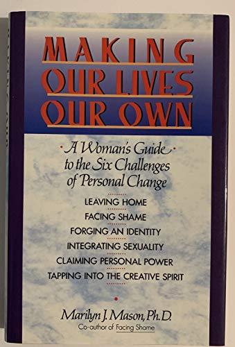 Book Making Our Lives Our Own: A Woman's Guide to the Six Challenges of Personal Change free