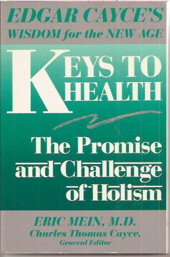 Book Keys to Health: The Promise and Challenge of Holism (Edgar Cayce's wisdom for the new age) free