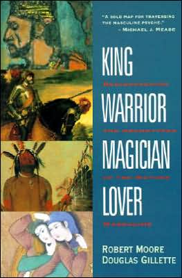 Book King, Warrior, Magician, Lover: Rediscovering the Archetypes of the Mature Masculine free