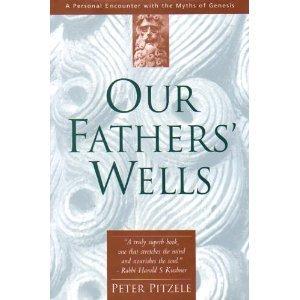 Book Our Fathers' Wells: A Personal Encounter With the Myths of Genesis free