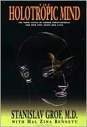 Book The Holotropic Mind: The Three Levels of Human Consciousness and How They Shape Our Lives free