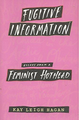 Book Fugitive Information: Essays from a Feminist Hothead free