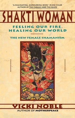 Book Shakti Woman: Feeling Our Fire, Healing Our World - The New Female Shamanism free