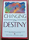 Book Changing Your Destiny: Dynamic New Astrological and Visualization Tools to Shape Your Future free