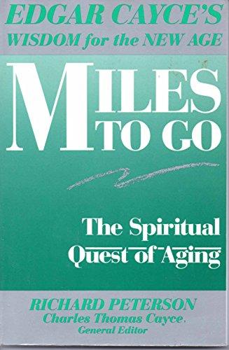 Book Miles to Go: The Spiritual Quest of Aging (Edgar Cayce's Wisdom for the New Age) free