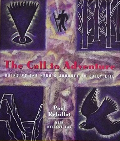Book The Call to Adventure: Bringing the Hero's Journey to Daily Life free