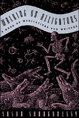 Book Walking on Alligators: A Book of Meditations for Writers free