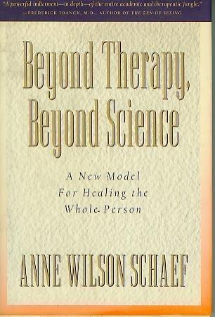 Book Beyond Therapy, Beyond Science: A New Model for Healing the Whole Person free