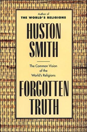 Book Forgotten Truth: The Common Vision of the World's Religions free