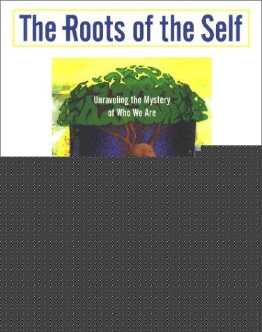 Book The Roots of the Self: Unraveling the Mystery of Who We Are free