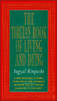 Book The Tibetan Book of Living and Dying: A New Spiritual Classic from One of the Foremost Interpreters of Tibetan Buddhism to the West free