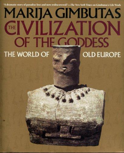 Book The Civilization of the Goddess: The World of Old Europe free