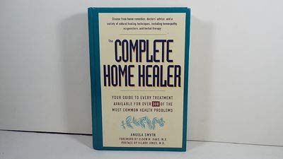 Book The Complete Home Healer: Your Guide to Every Treatment Available for 300 of the Most Common Health Problems free