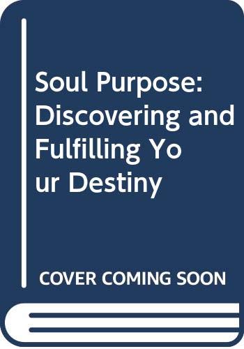 Book Soul Purpose: Discovering And Fulfilling Your Destiny (harper Audio Cassette) free