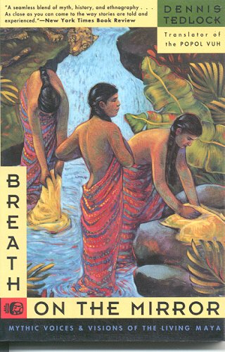 Book Breath on the Mirror: Mythic Voices & Visions of the Living Maya free